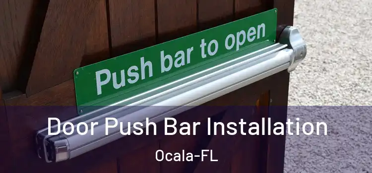  Door Push Bar Installation Ocala-FL