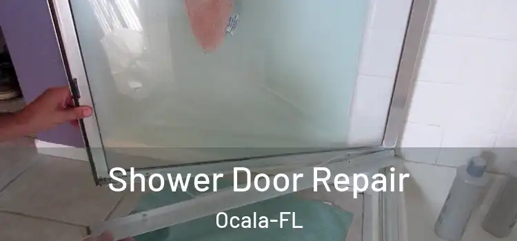  Shower Door Repair Ocala-FL